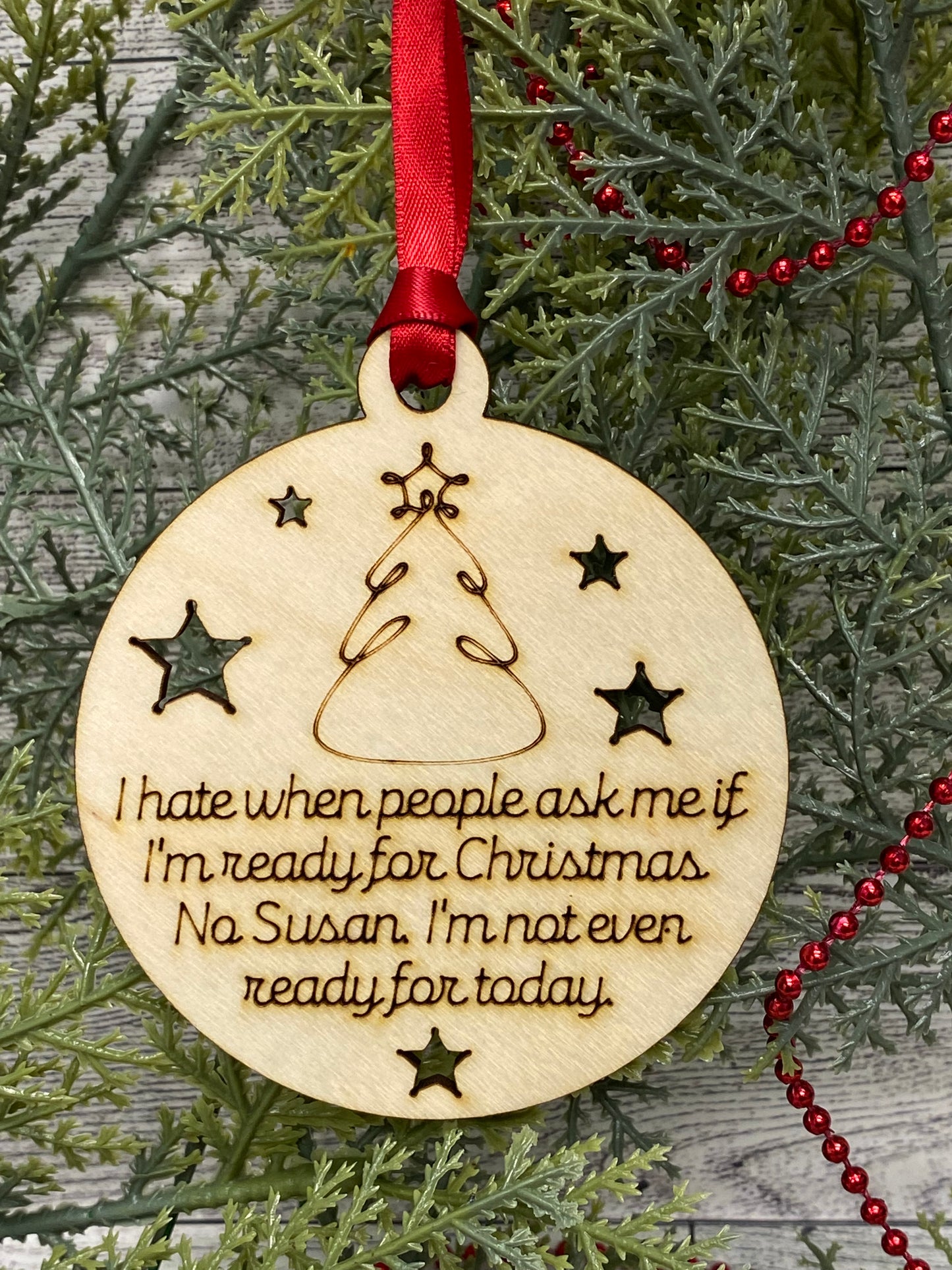 Not Ready For Christmas Ornament