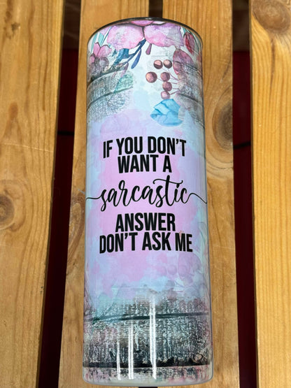 Sarcastic  20oz CLEARANCE