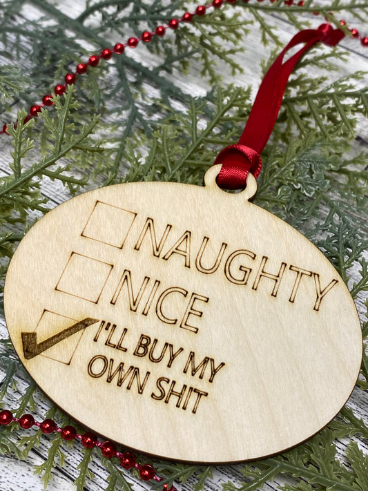 I’ll Buy My Own Sh*t Ornament