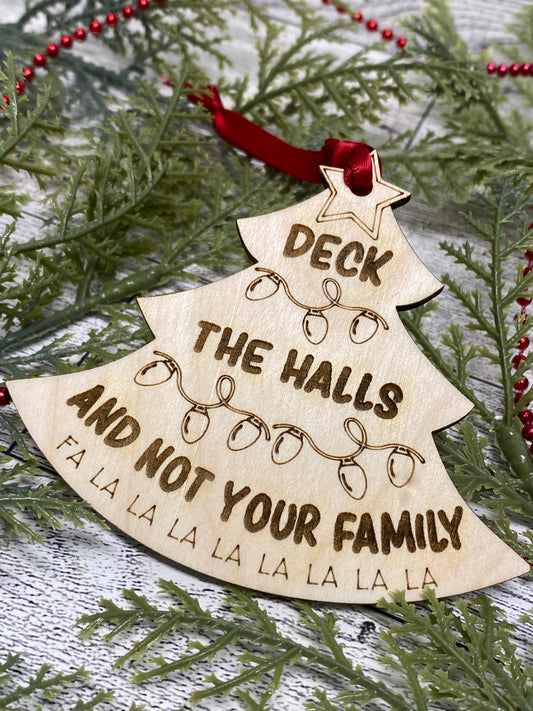 Deck The Halls Not Your Family Ornament