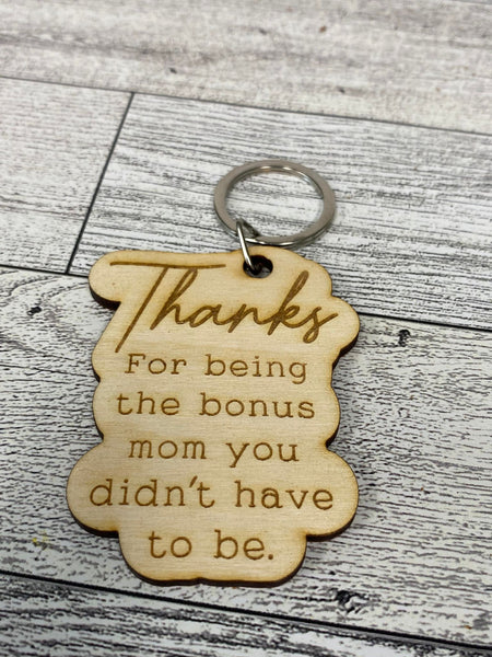 Thanks For Being The Bonus Mom - Keychain