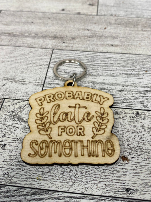 Probably Late For Something - Keychain